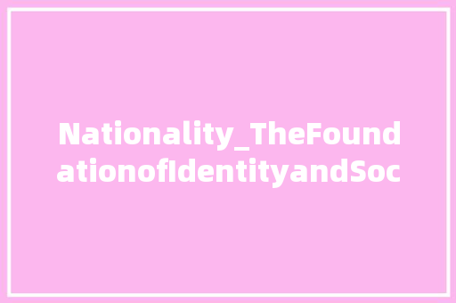 Nationality_TheFoundationofIdentityandSocialCohesion